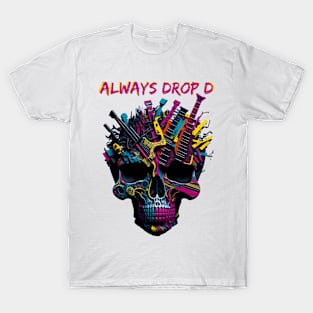 Always Drop D Guitar Skull T-Shirt